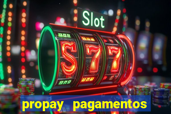 propay pagamentos ltda jogos